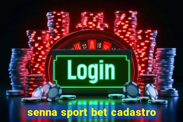 senna sport bet cadastro